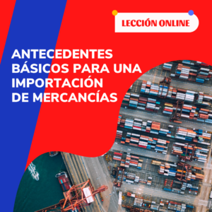 Antecedentes básicos de una Importación